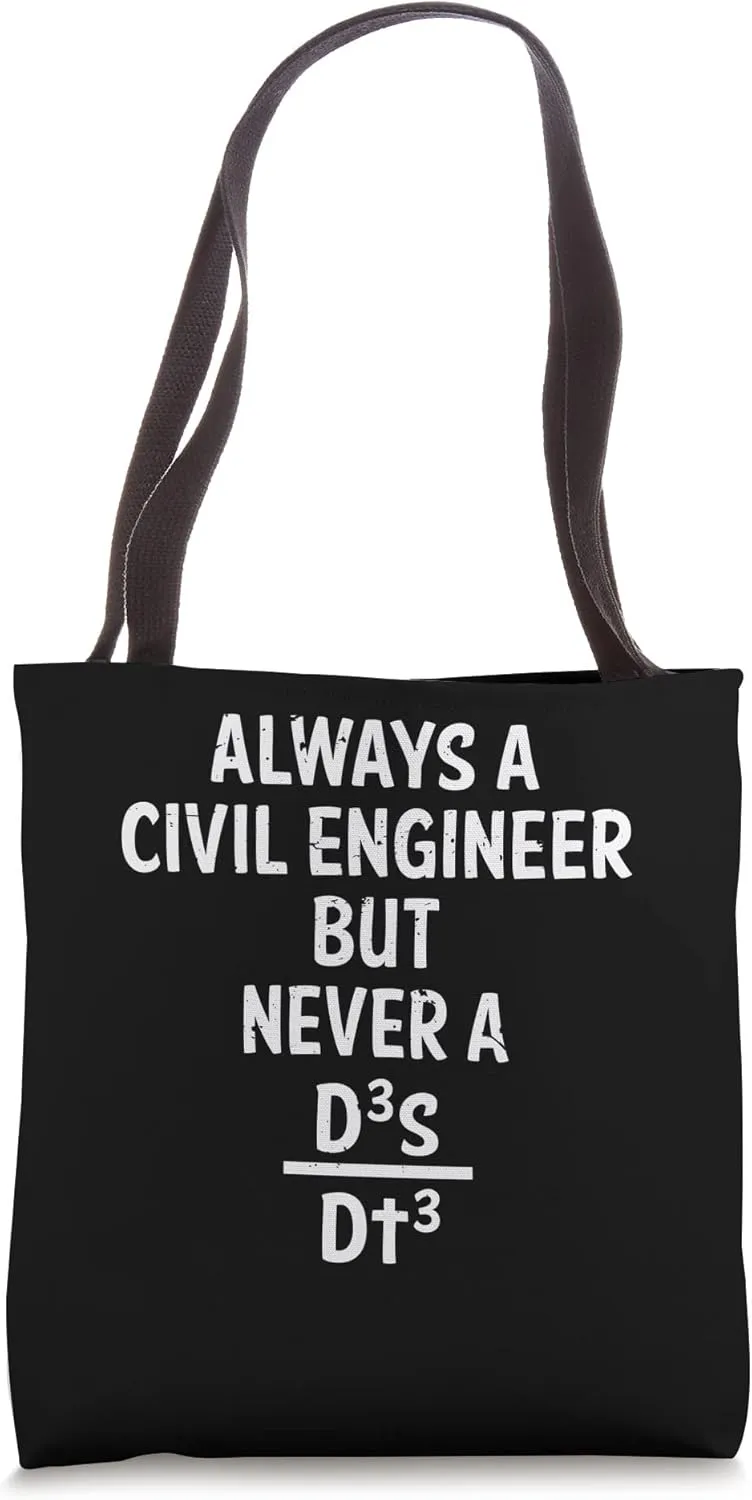 Always A Civil Engineer But Never A D3s/dt3 Funny Tote Bag