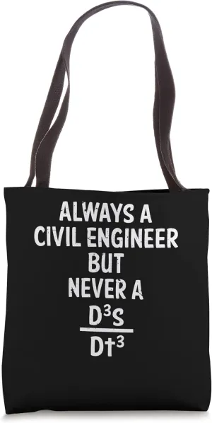 Always A Civil Engineer But Never A D3s/dt3 Funny Tote Bag