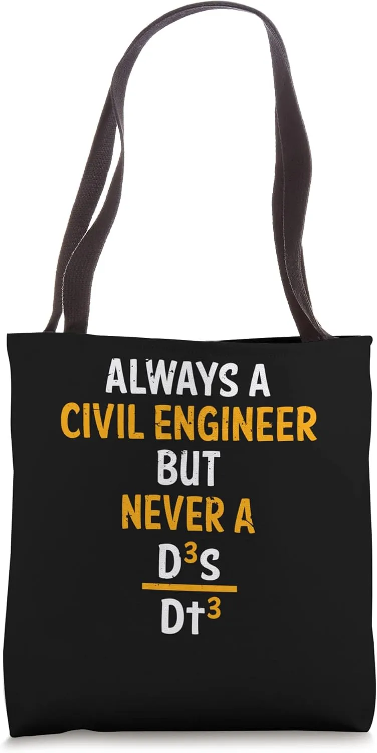 Always A Civil Engineer But Never A D3s/dt3 Funny Tote Bag