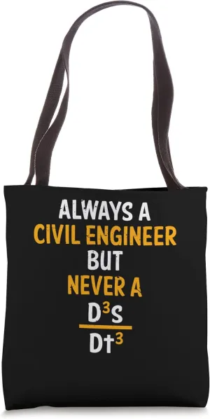 Always A Civil Engineer But Never A D3s/dt3 Funny Tote Bag