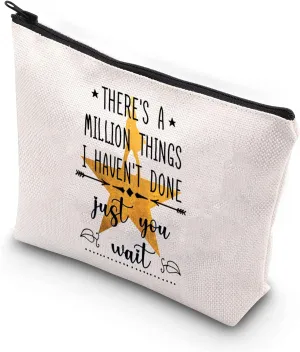 Broadway Musical Makeup Bag There's a Million Things I Haven't Done But Just You Wait Musical Quote Cosmetic Bag Zipper Pouch Drama Theatre Gift