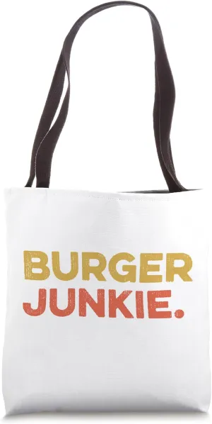 Burger Junkie Funny Hamburger Meat Cheeseburger Eat Burgers Tote Bag
