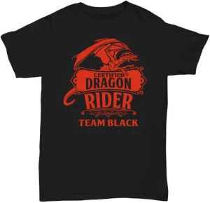 Certified Dragon Rider Shirt. Team Black. Fire Blood hotd Dragons Unisex Tshirt
