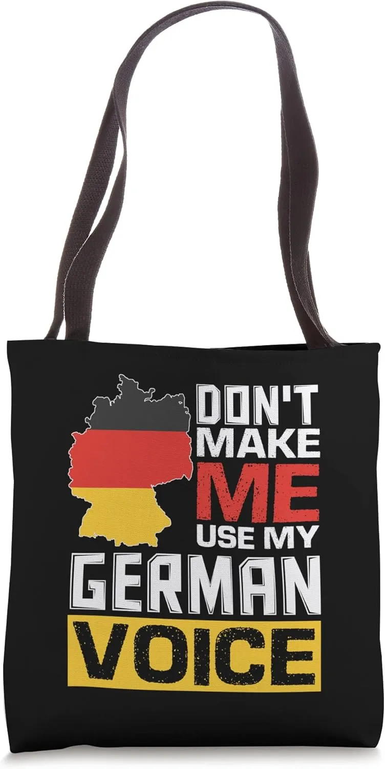 Don't Make Me Use My German Voice Funny Germany Deutsch Tote Bag