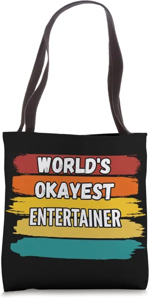Entertainer Gifts, World's Okayest Entertainer Tote Bag