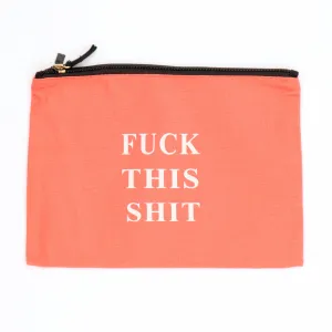 Fuck This Shit Canvas Pouch