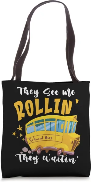 Funny Bus Driver Saying They See Me Rolling They Waiting Tote Bag