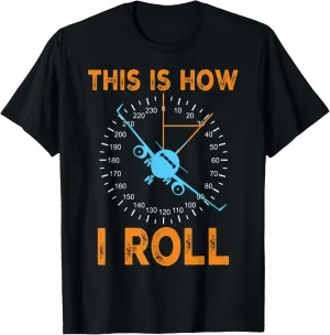 Funny Pilot This Is How I Roll Airplane Aviation Airplane T-Shirt