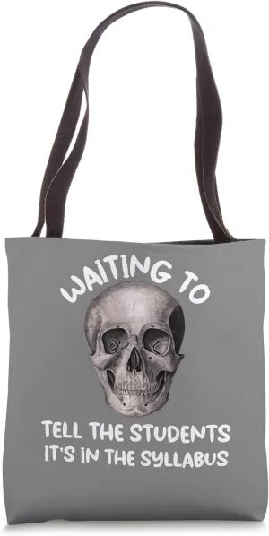 Funny Professor Saying Faculty It's In The Syllabus Tote Bag
