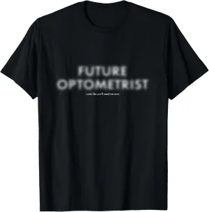 Future Optometrist T-Shirt T-Shirt