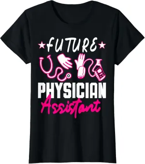 Future Physician Assistant PA School Doctor T-Shirt