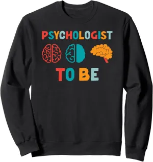 Future Psychologist To Be Psychology Student Sweatshirt