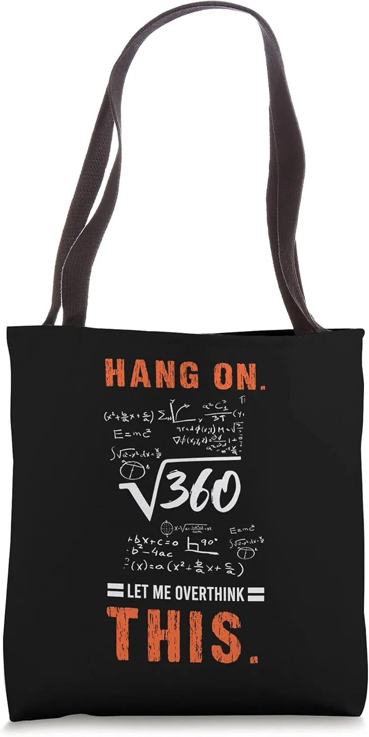 Hang On Let Me Overthink This Math Mathematician Mathematics Tote Bag