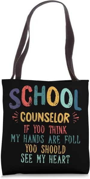 If You Think My Hands Are Full Proud School Counselor Gifts Tote Bag