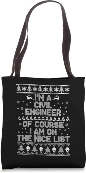 I'm A Civil Engineer Of Course I Am On The Nice List Xmas Tote Bag