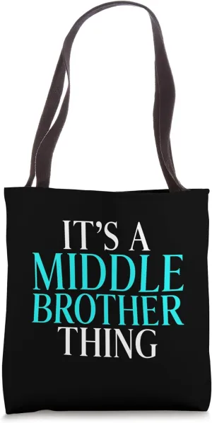 Its a Middle Brother Thing Middle Brother Tote Bag