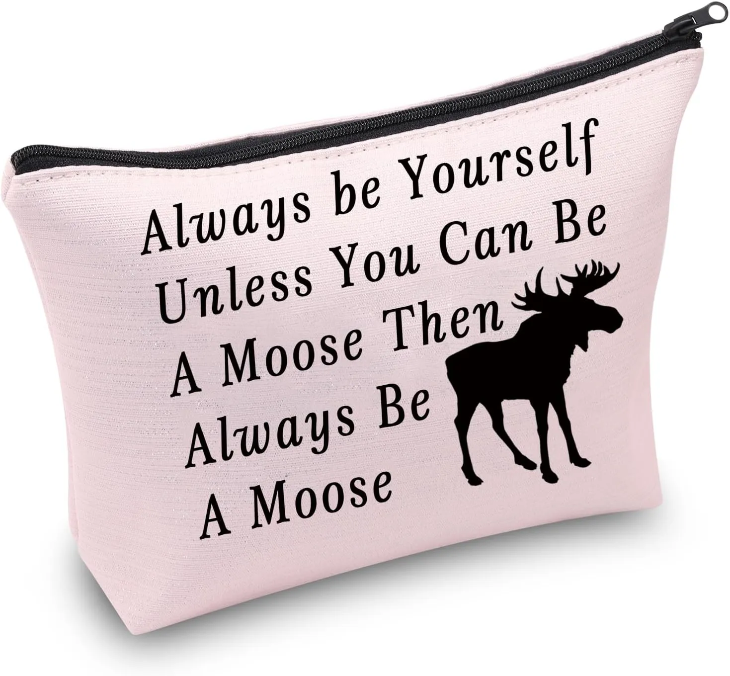 JYTAPP Moose Lover Makeup Bag Always Be Yourself Unless You Can Be A Moose Themed Zipper Bag Animal Lover Gift (pink)