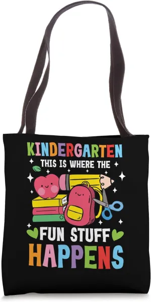 Kindergarten This Is Where The Fun Stuff Happens Tote Bag