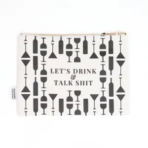 Let's Drink and Talk Shit Bottles - Canvas Pouch
