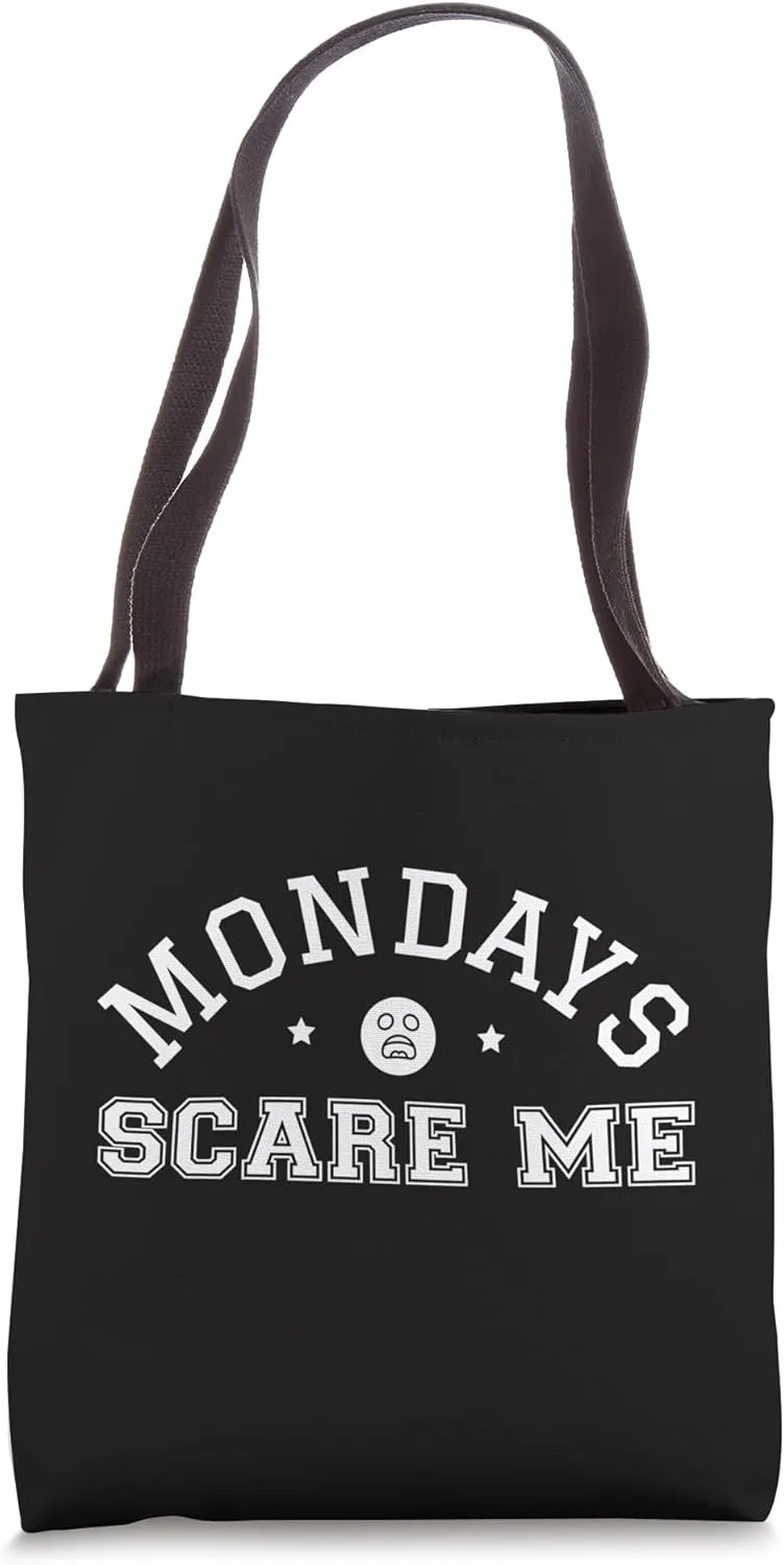Mondays Scare Me Dislike Monday Hater Funny Weekend Lover Tote Bag