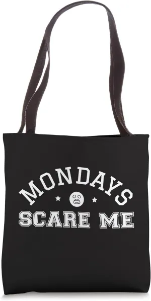 Mondays Scare Me Dislike Monday Hater Funny Weekend Lover Tote Bag
