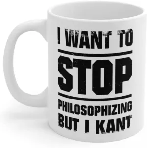 Philosopher Coffee Mug Philosophy Student Philo Teacher Philosophy Degree College Student Gag Gift Kant Philosophy (11 oz)