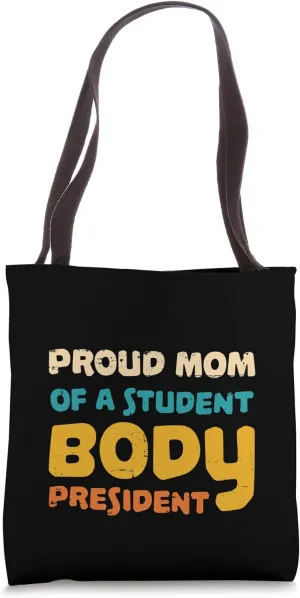 Proud Mom Of A Student Body President Tote Bag