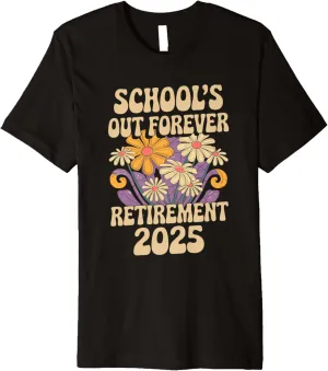 School's Out Forever 2025 Retirement Funny Teacher Student Premium T-Shirt