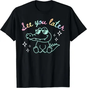 See You Later End of School Alligator Teacher Appreciation T-Shirt