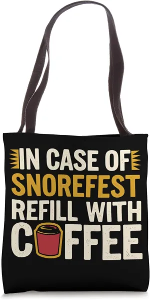 Snorefest Coffee Supervisor Funny Sarcasm Work Event Humor Tote Bag