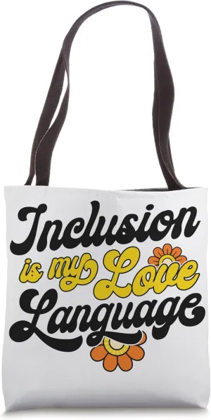 SPED Teacher Inclusion Is My Love Language Special Education Tote Bag