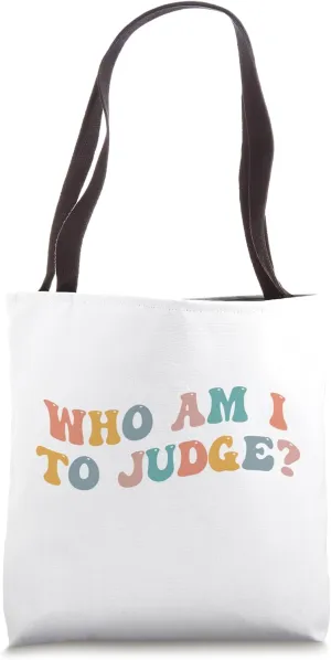 Who Am I To Judge Catholic Christian Jesus Bible Verse Lord Tote Bag