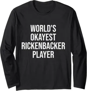 World's Okayest Rickenbacker Player Guitar Gift Long Sleeve T-Shirt